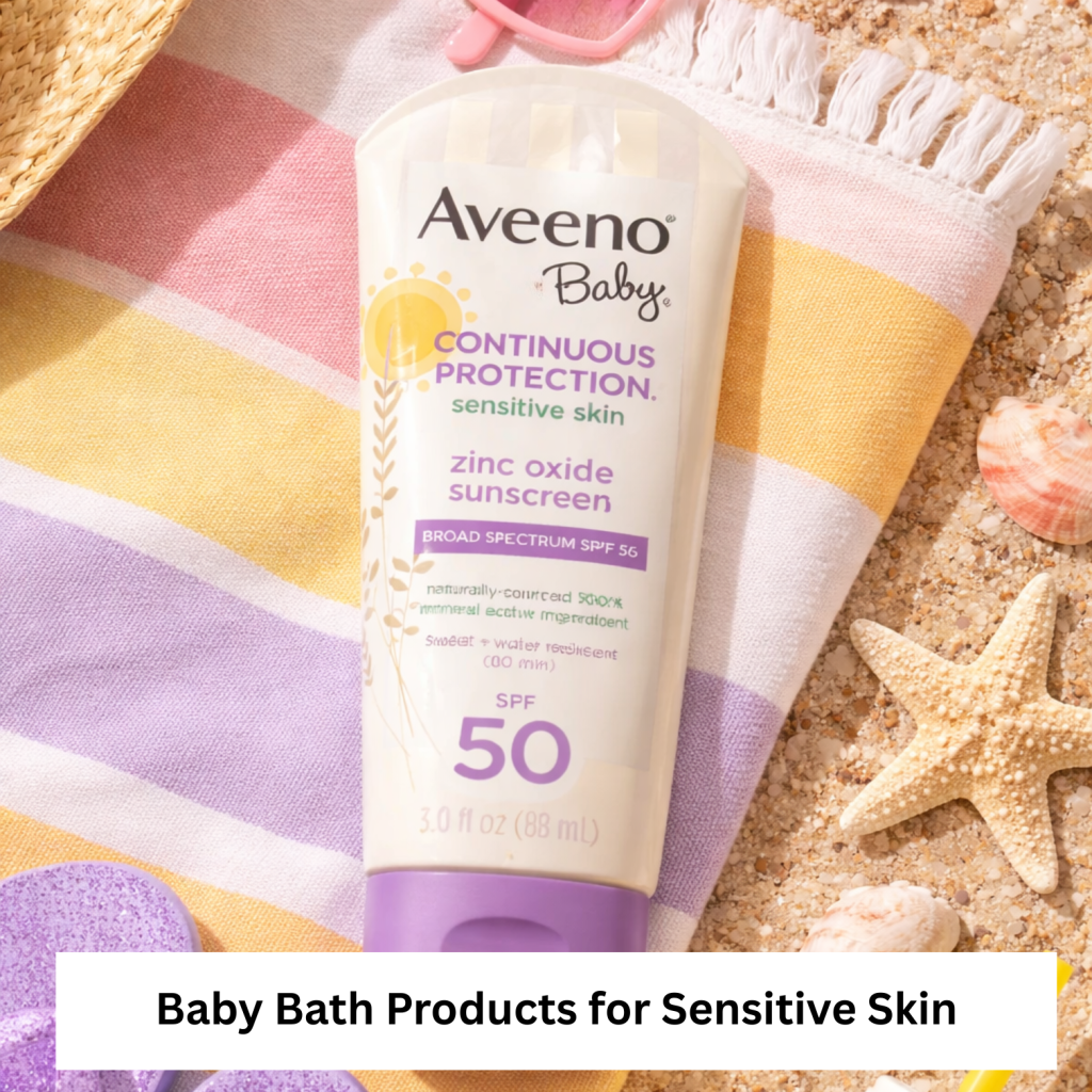 Best Baby Bath Products for Sensitive Skin and Care