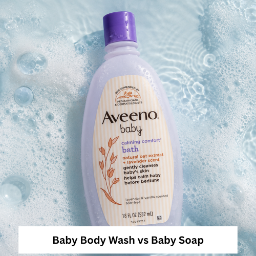 Baby Body Wash vs Baby Soap
