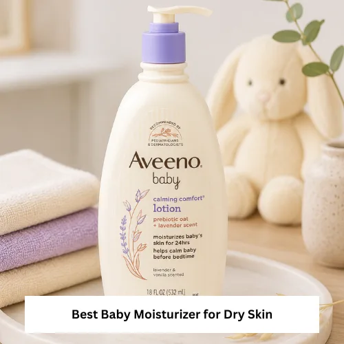 Best Baby Moisturizer for Dry Skin